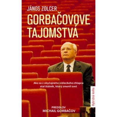 Gorbačovove tajomstvá - János Zolcer – Hledejceny.cz