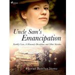 Uncle Sam's Emancipation - Harriet Elisabeth Beecher-Stoweová – Hledejceny.cz