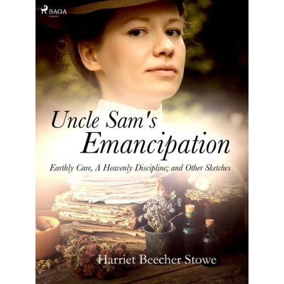 Uncle Sam's Emancipation - Harriet Elisabeth Beecher-Stoweová – Hledejceny.cz