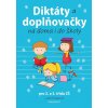 Diktáty a doplňovačky na doma i do školy pro 2. a 3. třídu ZŠ