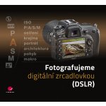 Fotografujeme digitální zrcadlovkou – Zboží Mobilmania