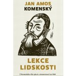 Lekce lidskosti, 2. vydání - Jan Ámos Komenský – Hledejceny.cz
