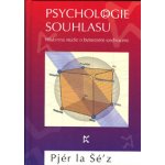 Pjér la Šé'z: Psychologie souhlasu nové vydání větší formát – Hledejceny.cz