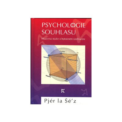 Pjér la Šé'z: Psychologie souhlasu nové vydání větší formát – Zboží Mobilmania