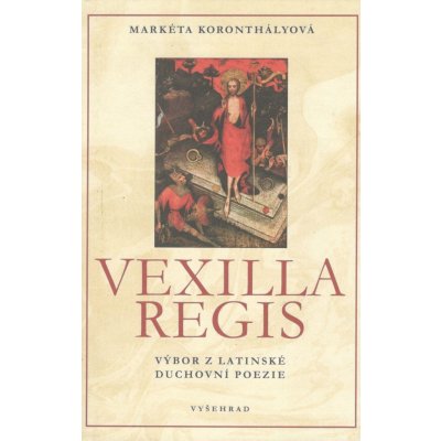 Vexilla Regis - Výbor z latinské duchovní poezie