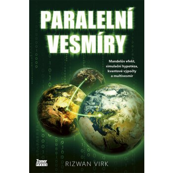 Paralelní vesmíry - Mandela efekt, simulační hypotéza, kvantové výpočty a multivesmír