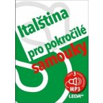 Italština (nejen) pro pokročilé samouky - Růžena Hálová – Hledejceny.cz