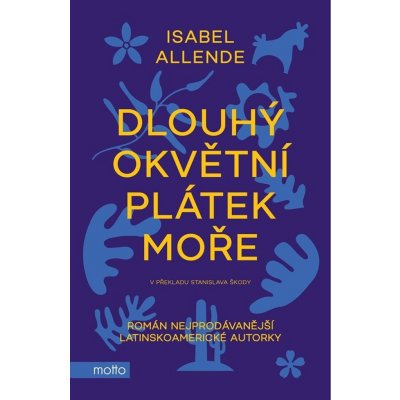 Dlouhý okvětní plátek moře - Isabel Allende – Hledejceny.cz