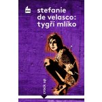 Tygří mlíko - Stefanie de Velasco – Hledejceny.cz