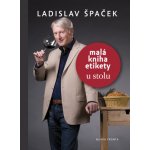 Malá kniha etikety -- pro gastronomii Špaček Ladislav – Hledejceny.cz