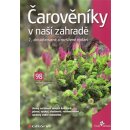 Čarověníky v naší zahradě -- 2., aktualizované a rozšířené vydání - Miroslav Kostelníček