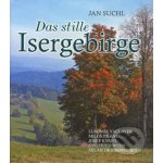 Das stille Isergebirge Suchl Jan – Hledejceny.cz