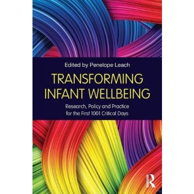 Transforming Infant Wellbeing - Research, Policy and Practice for the First 1001 Critical DaysPaperback – Zboží Mobilmania