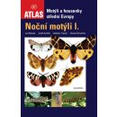 Noční motýli I. - motýli a housenky střední Evropy Macek,Dvořák,Traxler,Červenka