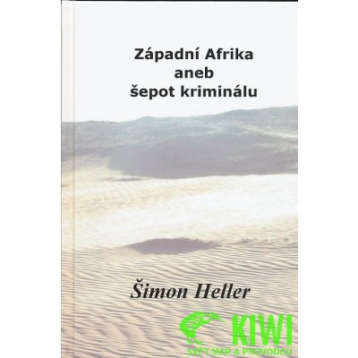 Západní Afrika aneb šepot kriminálu - Šimon Heller – Hledejceny.cz
