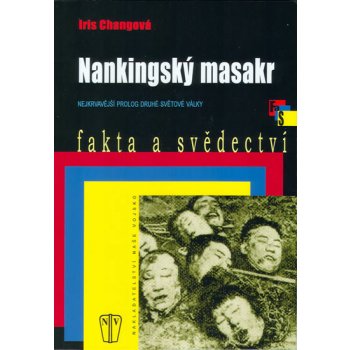 Nankingský masakr -- nejkrvavější prolog druhé světové války - Iris Changová