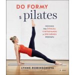 Do formy s pilates - Lynne Robinsonová – Hledejceny.cz