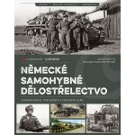 Německé samohybné dělostřelectvo - Sturmgeschütze, Panzerjäger a Panzerartillerie – Hledejceny.cz