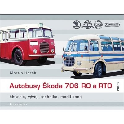 Autobusy Škoda 706 RO a RTO - Harák Martin, Pevná vazba vázaná – Zboží Mobilmania