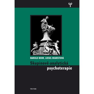 Skupinově-analytická psychoterapie - Harold Behr, Liesel Hearstová – Hledejceny.cz