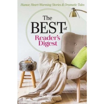 The Best of Reader's Digest: Humor, Heart-Warming Stories, and Dramatic Tales Editors of Reader's DigestPevná vazba – Hledejceny.cz