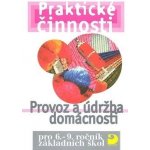 Praktické činnosti Provoz a údržba domácnosti - pro 6. - 9.ročník základních škol - František Mošna – Hledejceny.cz