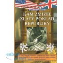 Kam zmizel zlatý poklad republiky - Motl Stanislav