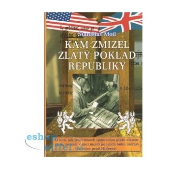 Kam zmizel zlatý poklad republiky - Motl Stanislav