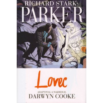 Parker: Lovec - Richard Stark, Darwyn Cook