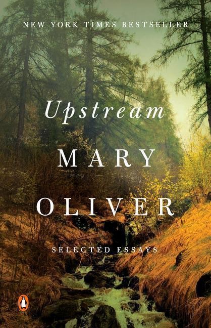 Upstream - Mary Oliver