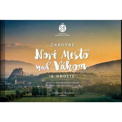 Čarovné Nové Mesto nad Váhom a okolie - Ľuboš Balažovič; Martin Kmeť – Hledejceny.cz