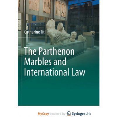 The Parthenon Marbles and International Law Catharine Titi – Hledejceny.cz