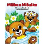 Miška a Mišulka - Maděrová Miroslava – Hledejceny.cz