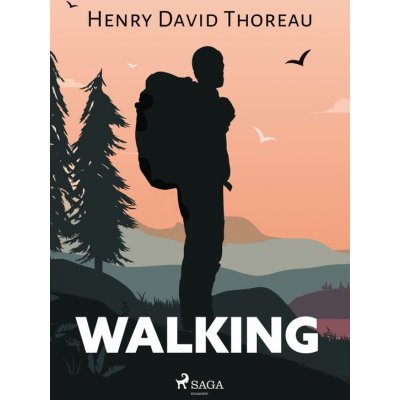 Walking - Henry David Thoreau – Hledejceny.cz