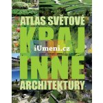 Atlas světové krajinné architektury – Hledejceny.cz