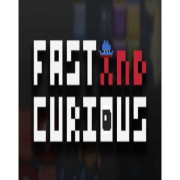 Fast and Curious