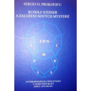 Rudolf Steiner a založení nových mysterií - Sergej O. Prokofjev
