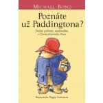 Poznáte už Paddingtona?: Ďalšie príbehy medvedíka z Čiernočierneho Peru - Michael Bond – Hledejceny.cz