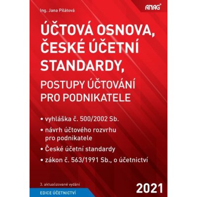 ANAG Účtová osnova, České účetní standardy, postupy účtování pro podnikatele 2021 - Jana Pilátová – Zboží Mobilmania