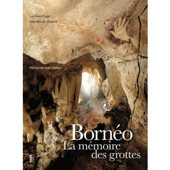Borneo la mémoire des grottes