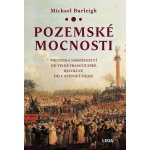 Pozemské mocnosti - Politická náboženství od Velké francouzské revoluce do 1. světové války – Hledejceny.cz