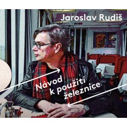 Návod k použití železnice - Jaroslav Rudiš