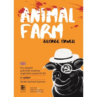 Animal Farm / Pro středně pokročilé studenty anglického jazyka B1/B2 - Orwell George, Symons Gerhard – Zbozi.Blesk.cz