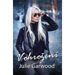 V ohrožení - Julie Garwood – Hledejceny.cz