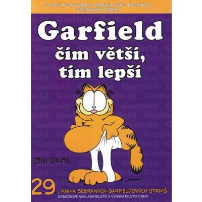 Garfield 29: Garfield čím větší, tím lepší, kniha - J. Davis – Hledejceny.cz
