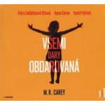 Všemi dary obdarovaná - M. R. Carey, Klára Sedláčková – Zboží Dáma
