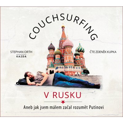 Couchsurfing v Rusku - Orth, Stephan – Zbozi.Blesk.cz