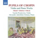 Filtsch/Mikuli/Tellefsen - Pupils Of Chopin, Violin And Piano Works CD