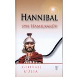 Hannibal - Syn Hamilkarův - Georgij Gulia – Hledejceny.cz