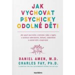 Amen Daniel: Jak vychovat psychicky odolné děti – Zboží Dáma